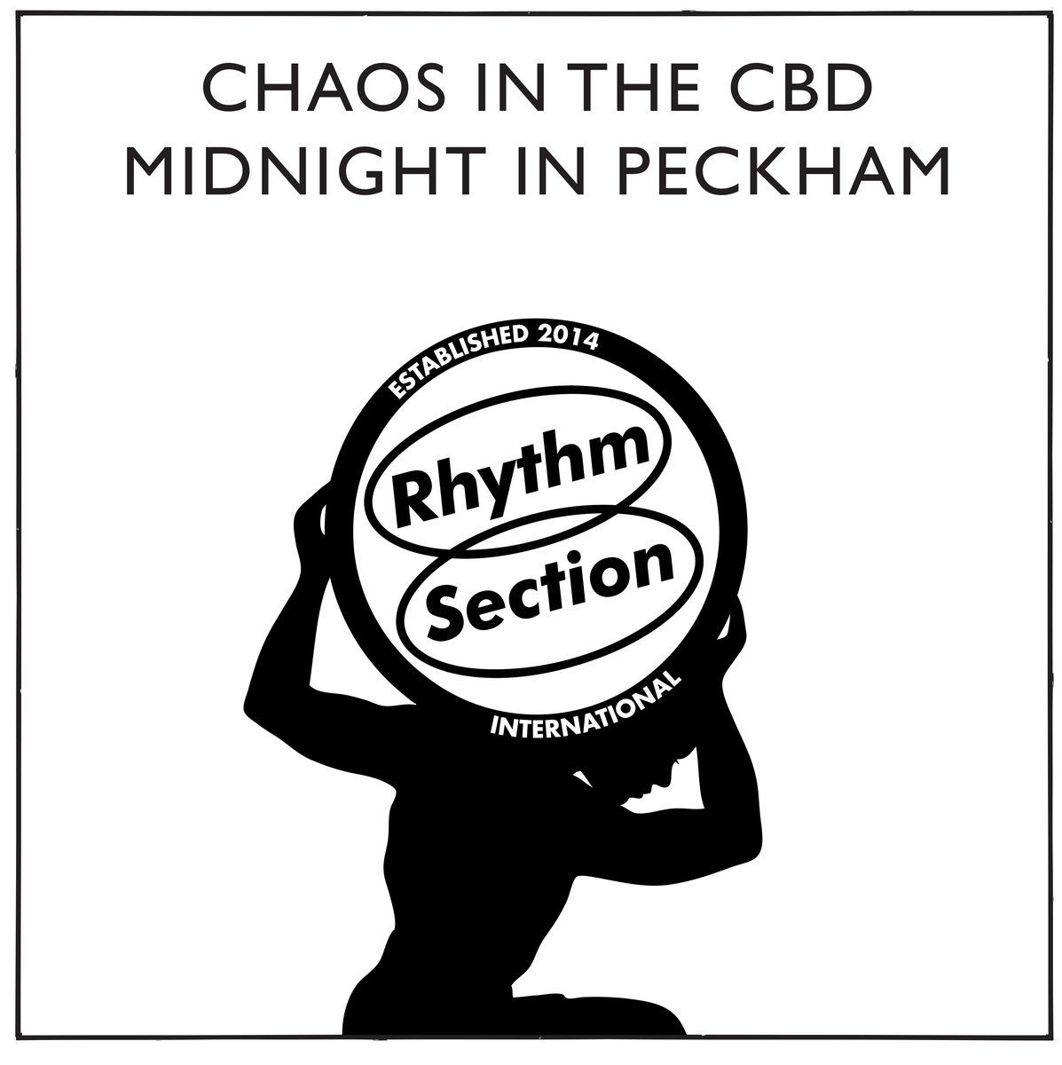 Chaos In The CBD - Midnight In Peckham | Rhythm Section International (RS008) - main Chaos In The CBD - Midnight In Peckham | Rhythm Section International (RS008) - main