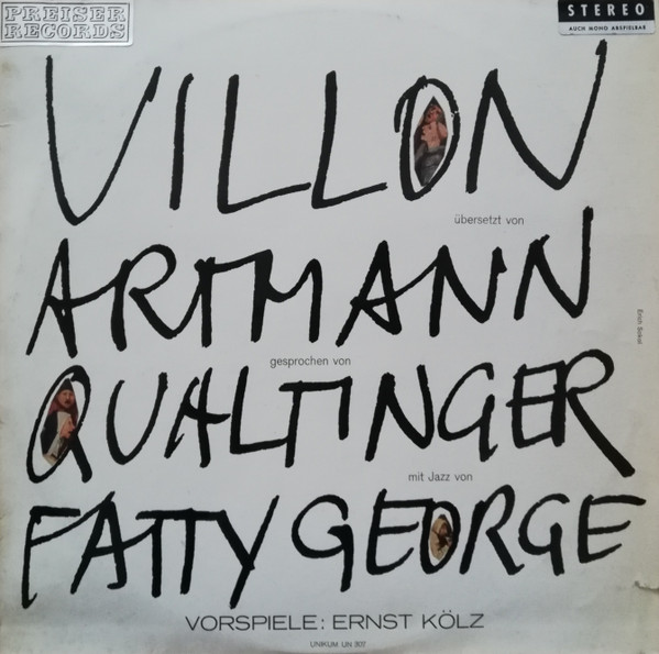 Villon Übersetzt Von Artmann Gesprochen Von Qualtinger Mit Jazz Von Fatty George , Vorspiele: Ernst Kölz - Villon Übersetzt Von Artmann Gesprochen Von Qualtinger Mit Jazz Von Fatty George (Vorspiele: Ernst Kölz) | Unikum (UN 307) - main Villon Übersetzt Von Artmann Gesprochen Von Qualtinger Mit Jazz Von Fatty George , Vorspiele: Ernst Kölz - Villon Übersetzt Von Artmann Gesprochen Von Qualtinger Mit Jazz Von Fatty George (Vorspiele: Ernst Kölz) | Unikum (UN 307) - main