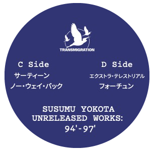 Susumu Yokota - Unreleased Works 94' - 97' (PRE ORDER) | Transmigration (TM028) - 4 Susumu Yokota - Unreleased Works 94' - 97' (PRE ORDER) | Transmigration (TM028) - 4
