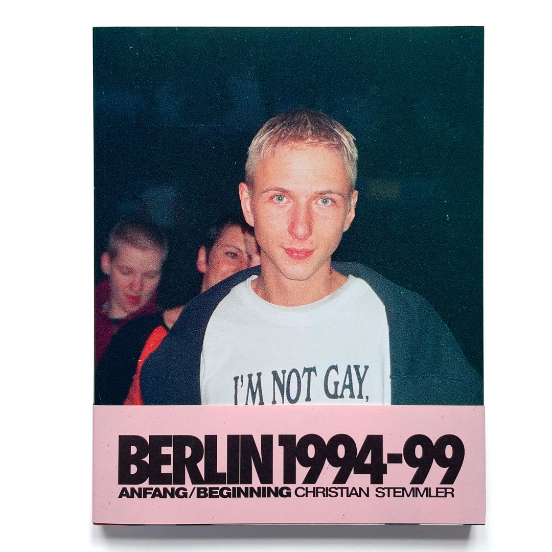 CHRISTIAN STEMMLER - ANFANG/BEGINNING: BERLIN 1994-99 (2nd Edition) - main CHRISTIAN STEMMLER - ANFANG/BEGINNING: BERLIN 1994-99 (2nd Edition) - main