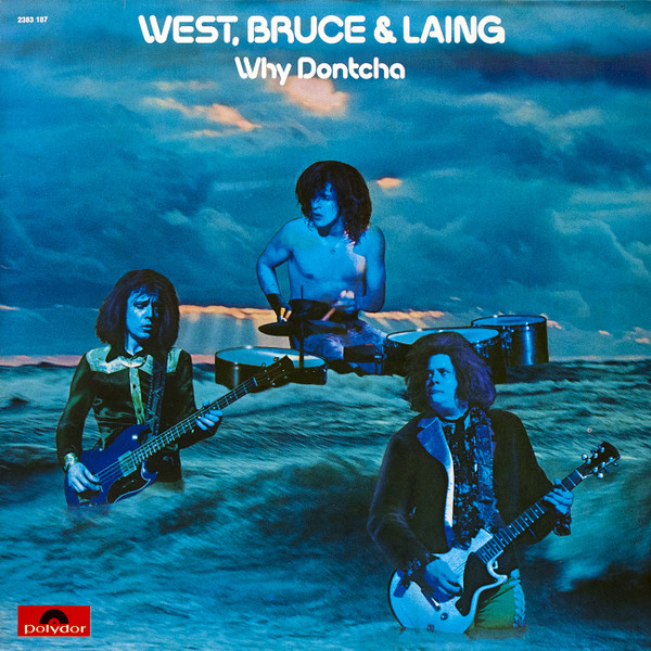 West, Bruce & Laing - Why Dontcha | Polydor (2383 187) West, Bruce & Laing - Why Dontcha | Polydor (2383 187)