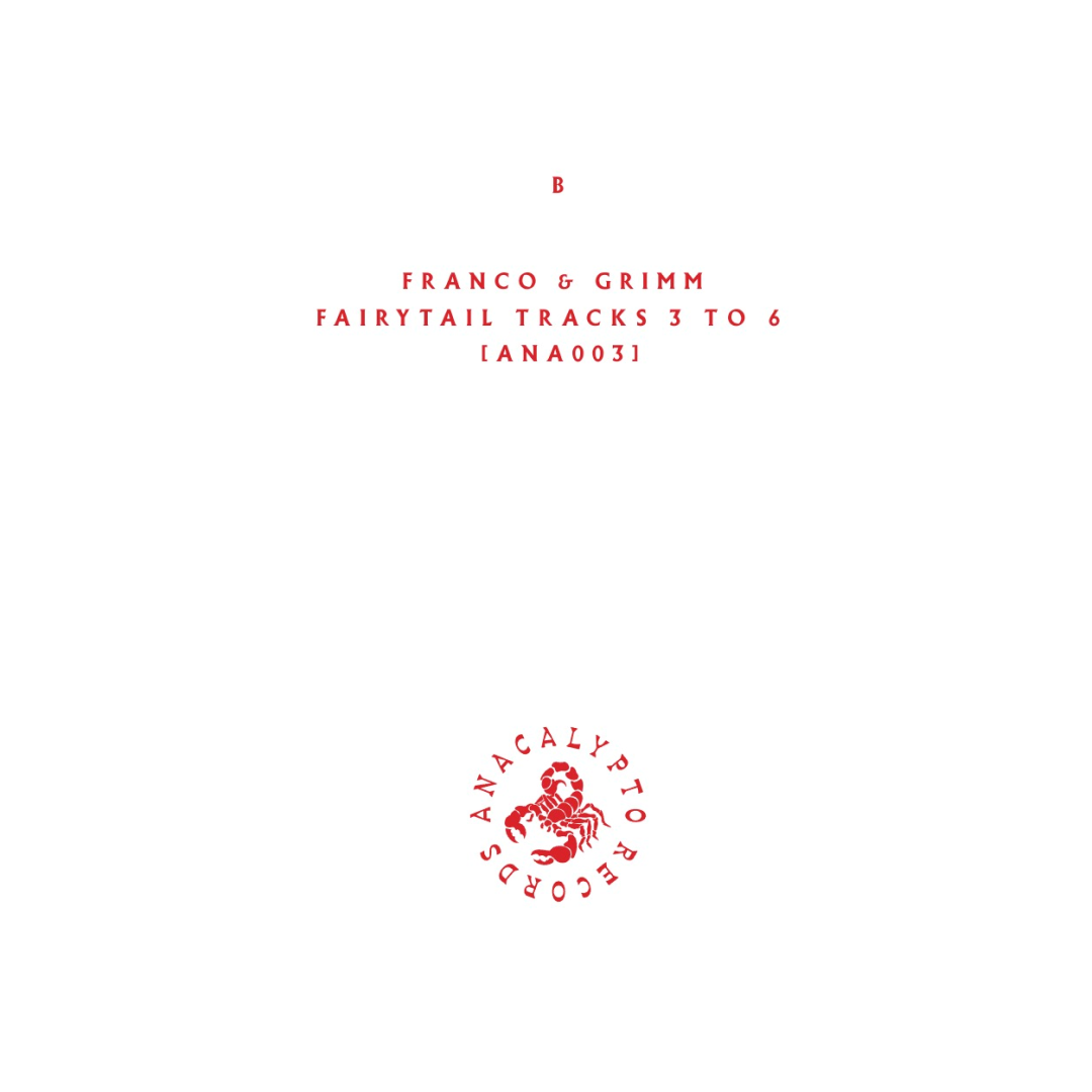 Franco & Grimm - Fairytail Tracks 3 To 6 | Anacalypto Records (ANA003) - 4 Franco & Grimm - Fairytail Tracks 3 To 6 | Anacalypto Records (ANA003) - 4