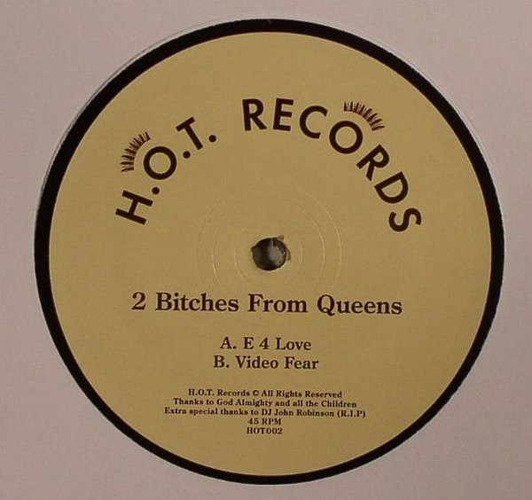2 Bitches From Queens - E 4 Love | H.O.T. Records (HOT002) - main