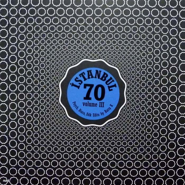 Various - İstanbul 70 - Psych, Disco Folk Edits By Bariş K - Volume III | Nublu Records (NUB12030) - main