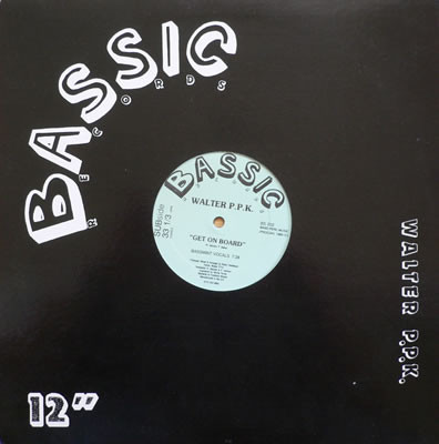 Walter P.P.K. - Get On Board | Bassic Records (BS 202) - 3 Walter P.P.K. - Get On Board | Bassic Records (BS 202) - 3