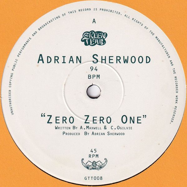 Adrian Sherwood - Zero Zero One / Pass The Rizla | Green Tea (GTT008) - main Adrian Sherwood - Zero Zero One / Pass The Rizla | Green Tea (GTT008) - main
