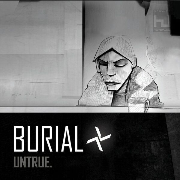 Burial - Untrue | Hyperdub (HDBLP002) - main Burial - Untrue | Hyperdub (HDBLP002) - main