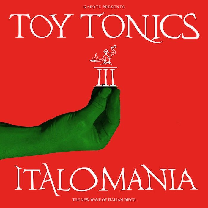 Kapote - Italomania III (The New Wave Of Italian Disco) | Toy Tonics (TOYT185)