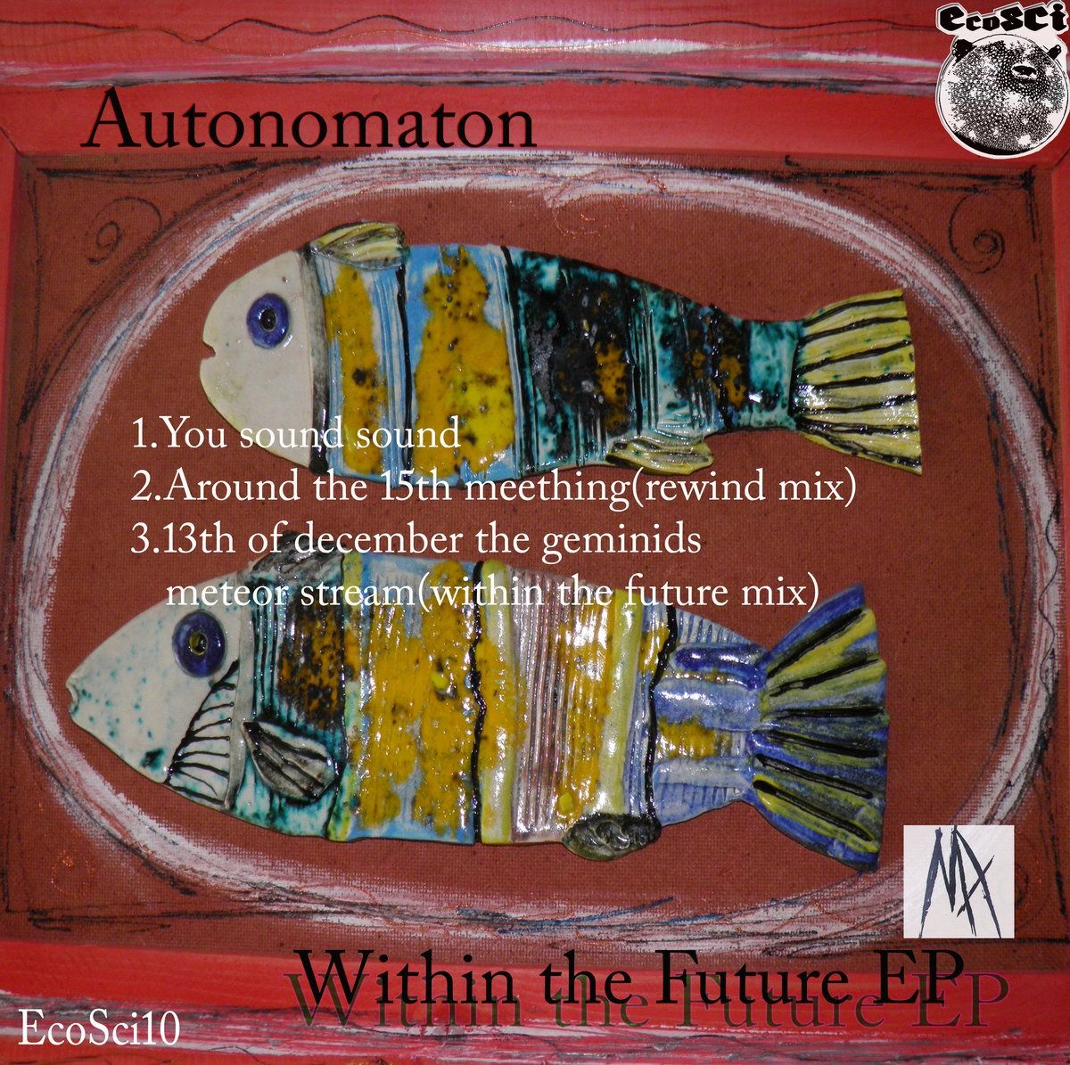 Autonomaton - Within The Future EP | EcoSCi (CD001/10) - 2