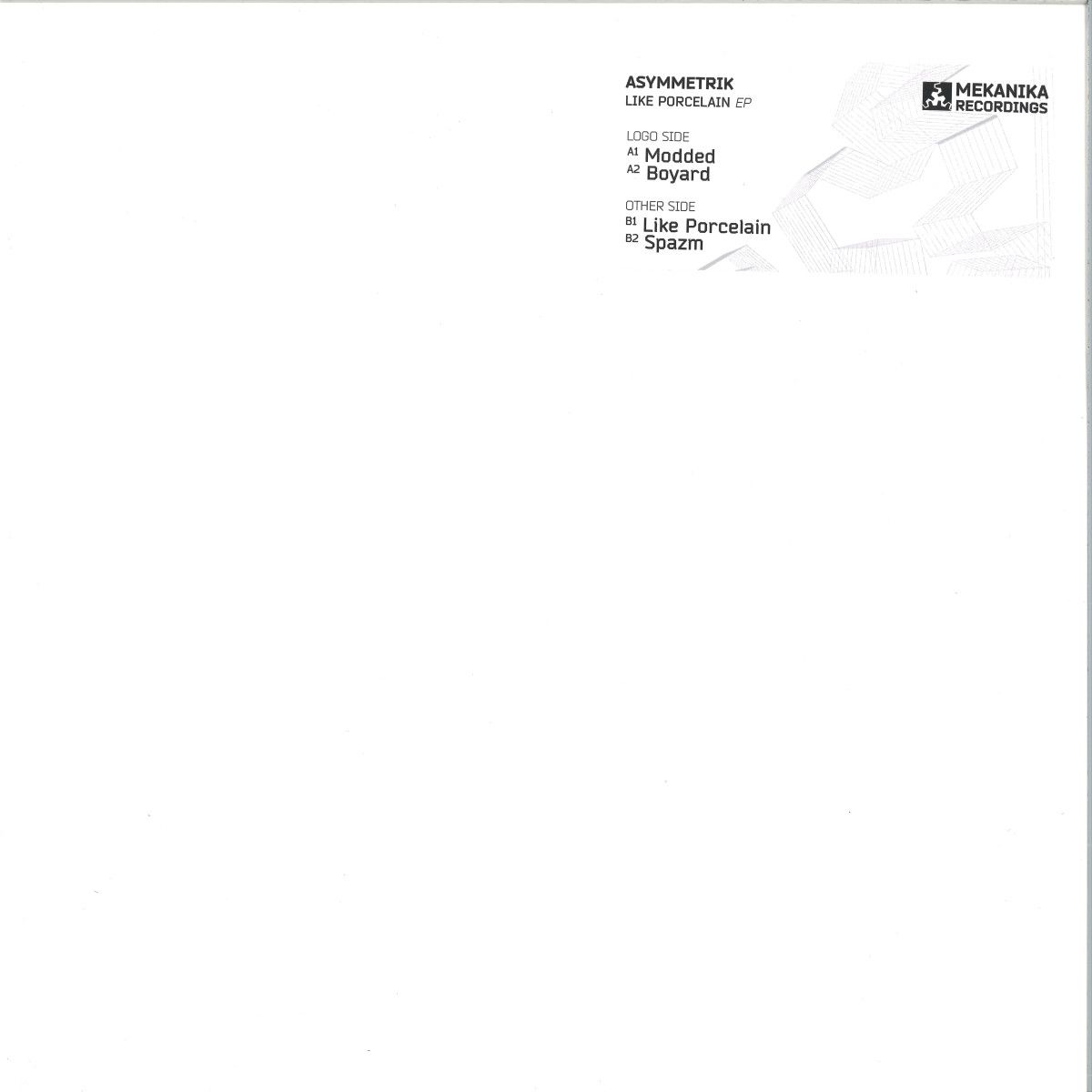 Asymmetrik - Like Porcelain EP | Mekanika Recordings (MKNK002V)