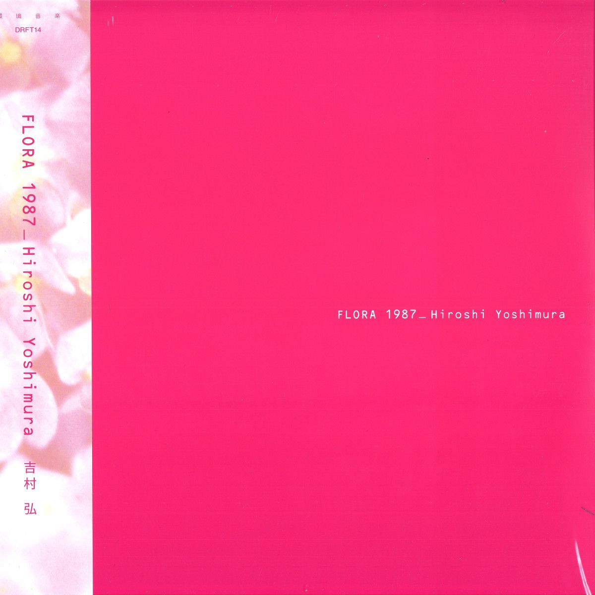 Hiroshi Yoshimura - Flora 1987 | Temporal Drift (DRFT14) - main Hiroshi Yoshimura - Flora 1987 | Temporal Drift (DRFT14) - main
