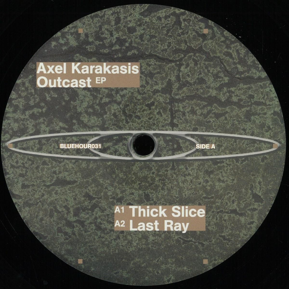 Axel Karakasis - Outcast | Blue Hour (BLUEHOUR031) Axel Karakasis - Outcast | Blue Hour (BLUEHOUR031)