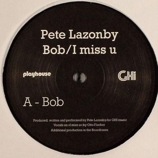 Pete Lazonby - Bob / I Miss U | Playhouse (PLAY135) - main