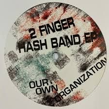 Our Own Organization - 2 Finger Hash Band EP | Neroli (NERO 043)