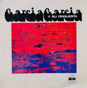 Garcia Garcia - Garcia Garcia y Su Orquesta | Mio International (MCS-1007) - main