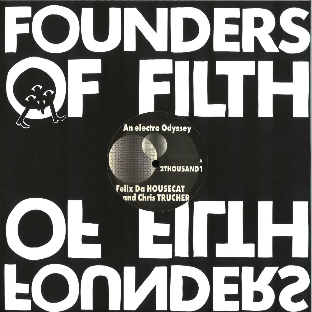 Felix Da Housecat And Christoph Trücher - 2Thousand1: An Electric Odyssey (+ F23 / Kubrik) | Founders Of Filth (FOF023) - main