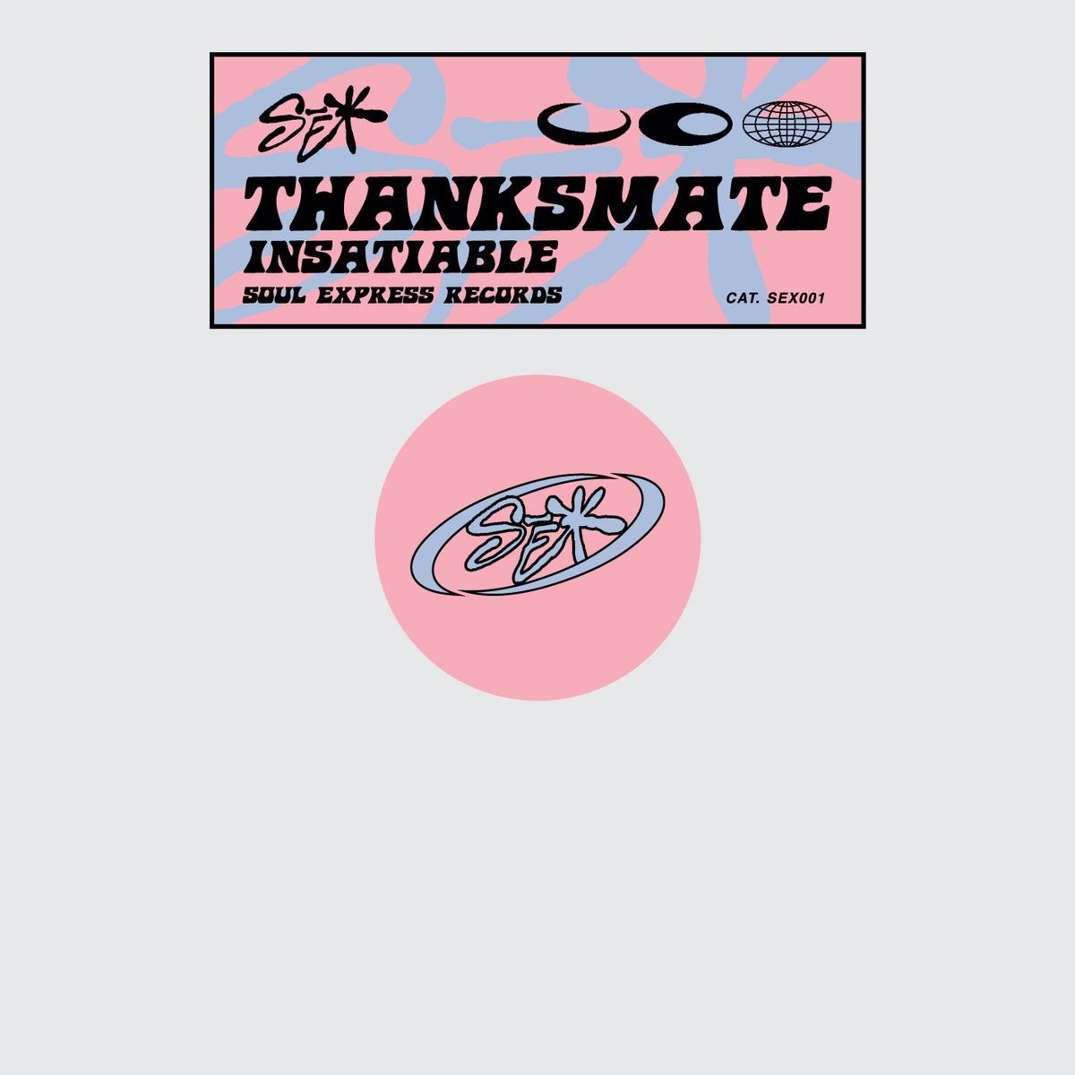 Thanksmate - Insatiable | Soul Express Records (SEX001) Thanksmate - Insatiable | Soul Express Records (SEX001)