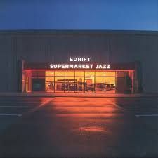 Edrift - Supermarket Jazz LP | Chicușuri (CHIC001) - main