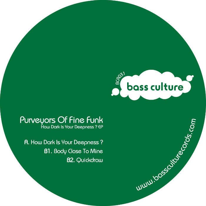 Purveyors Of Fine Funk - How Dark Is Your Deepness ? EP | Bass Culture Records (BCR031)