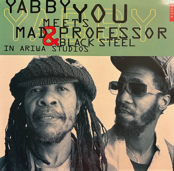 Yabby You Meets Mad Professor & Black Steel - In Ariwa Studios | Ariwa (ARILP083)