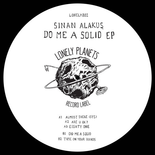 Sinan Alakus - Do Me A Solid EP | Lonely Planets Rec (LONELY002)