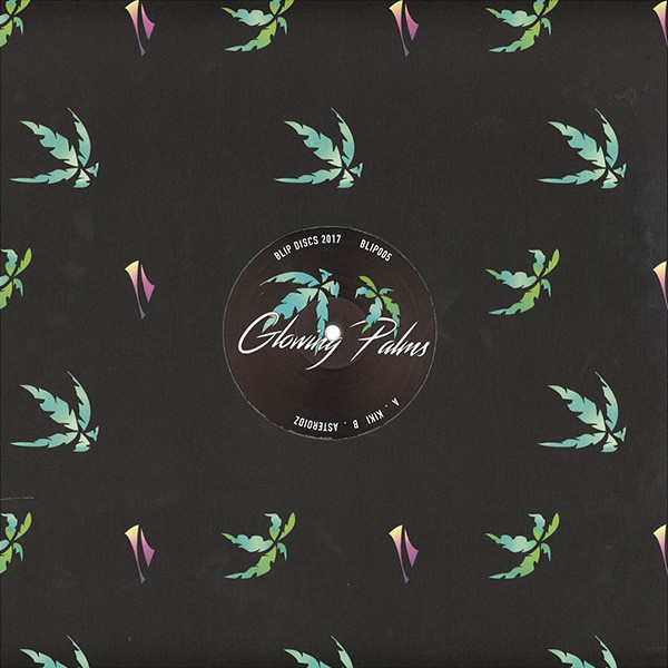 Glowing Palms -  Kiki ​/​ Asteroidz | Blip Discs (BLIP005)
