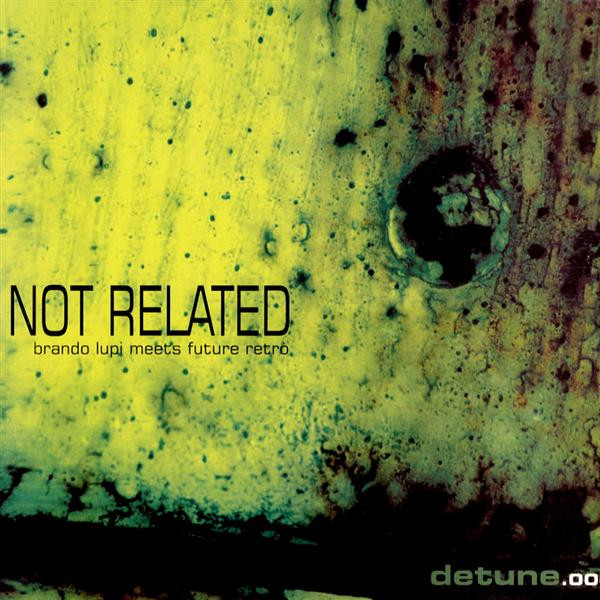 Brando Lupi Meets Future Retrò - Not Related | Detune (Detune-004)