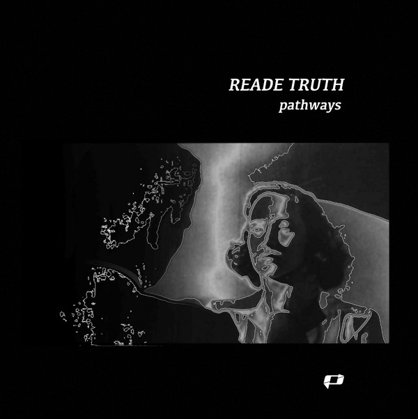 Reade Truth - Pathways | Path Records (PATH 011)