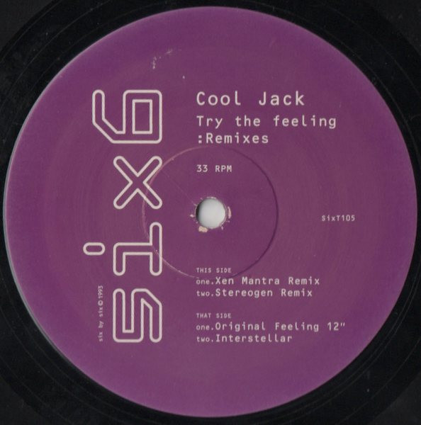 Cool Jack - Try The Feeling : Remixes | 6 x 6 Records (SixT105) - 3 Cool Jack - Try The Feeling : Remixes | 6 x 6 Records (SixT105) - 3