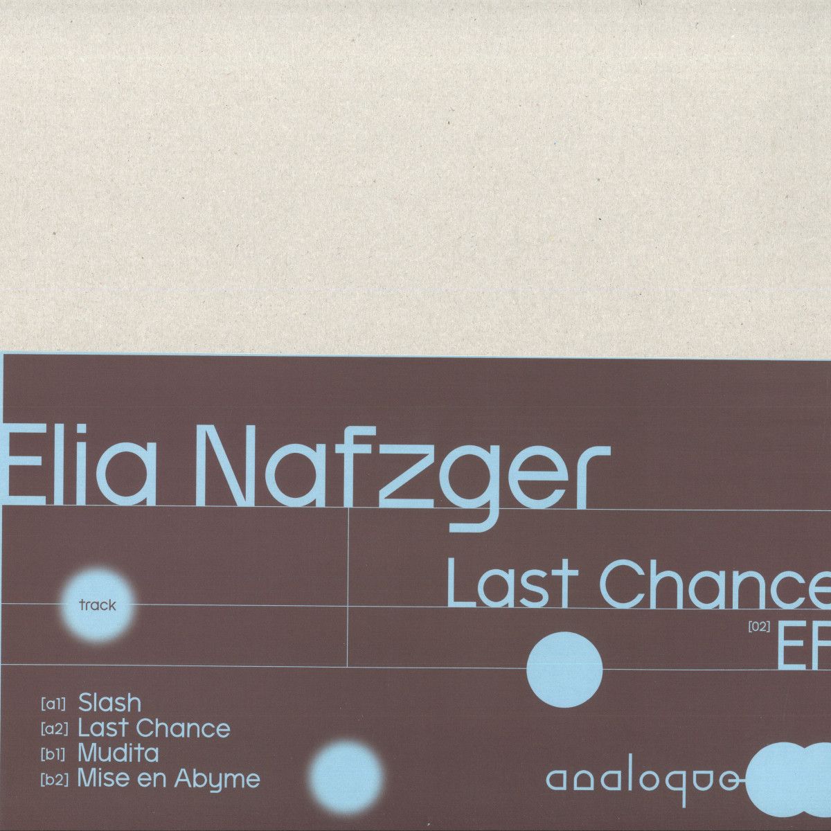 Elia Nafzger - Last Chance EP | Analoque Records (ANQE002) - main Elia Nafzger - Last Chance EP | Analoque Records (ANQE002) - main