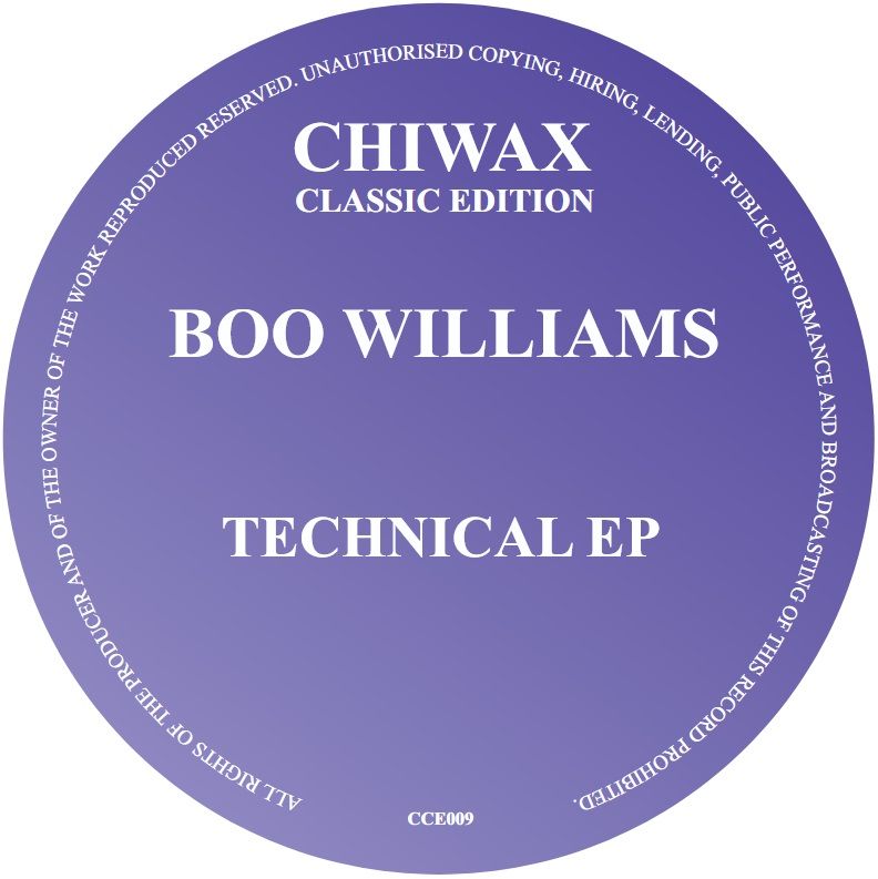Boo Williams - Technical EP | Chiwax Classic Edition (cce009) - main Boo Williams - Technical EP | Chiwax Classic Edition (cce009) - main