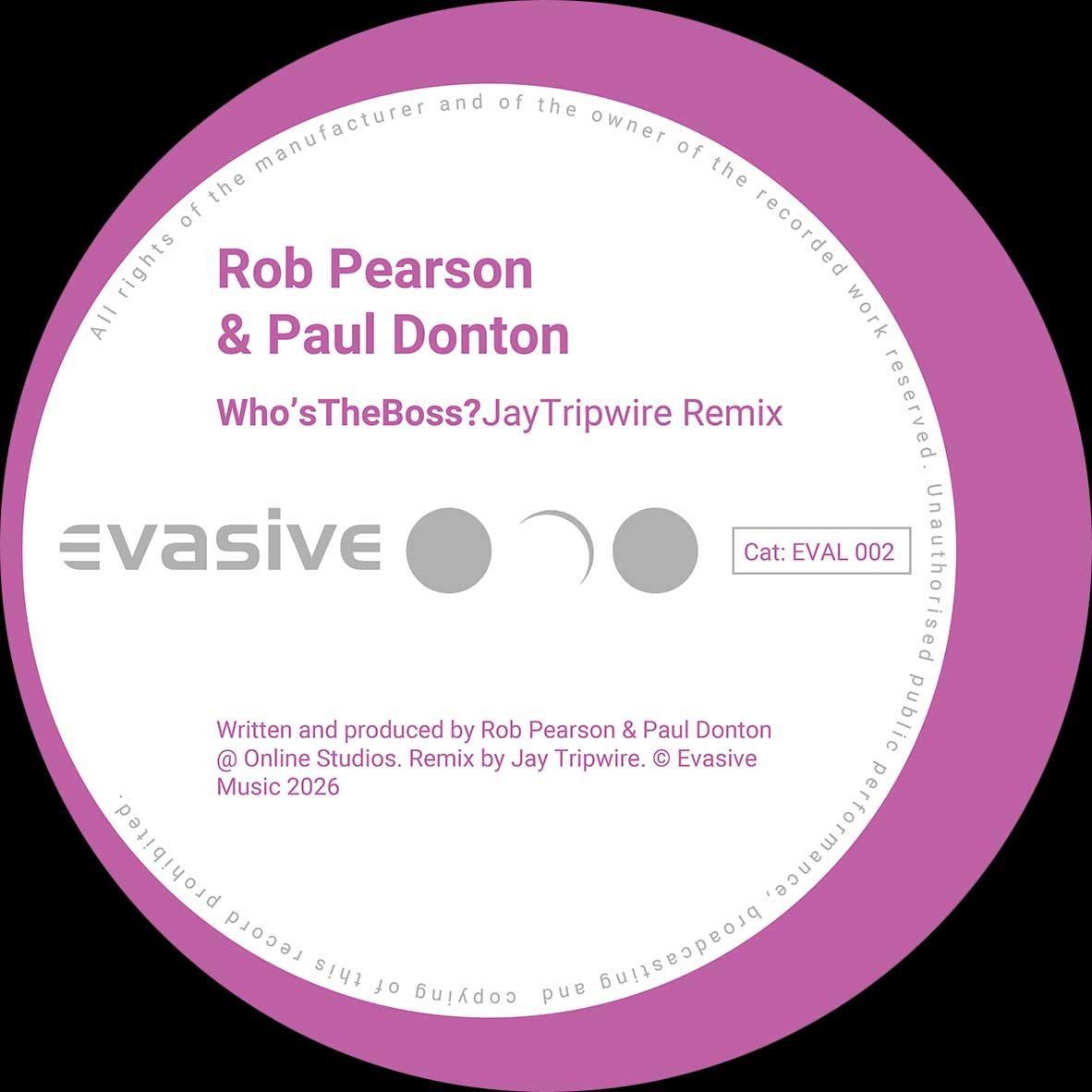 Rob Pearson  &  Paul Donton - Who's The Boss EP (Incl. Jay Tripwire Remix) | Evasive Records (EVAL002) - 2