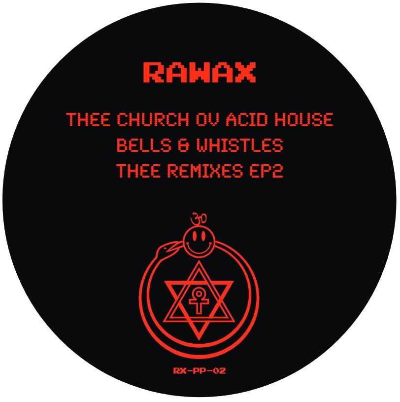 Thee Church Ov Acid House - Bells & Whistles (Thee Remixes Ep 2) | Rawax Motor City Edition (RX-PP-02) - main Thee Church Ov Acid House - Bells & Whistles (Thee Remixes Ep 2) | Rawax Motor City Edition (RX-PP-02) - main