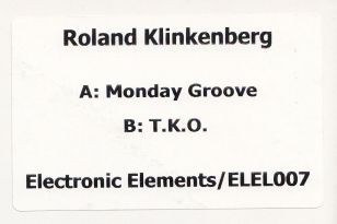 Roland Klinkenberg - Monday Groove / T.K.O. | Electronic Elements (ELEL007) - 2