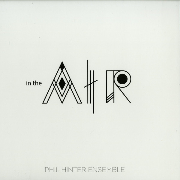 Phil Hinter Ensemble - In The Air | D-Edge (D-Edge 024)