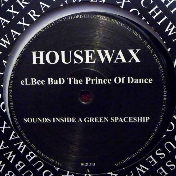 eLBee BaD The Prince Of Dance - Sounds Inside A Green Spaceship | Housewax (HOUSEWAX 012LTD) - main