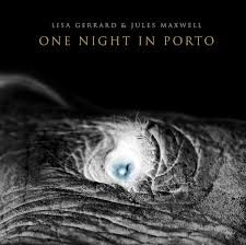 Lisa Gerrard & Jules Maxwell - One Night In Porto | Atlantic Curve (AC0031LIVE) - main