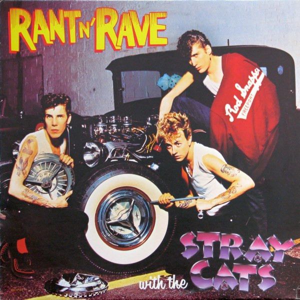 Stray Cats - Rant N' Rave With The Stray Cats | EMI America (SO-17102) - main Stray Cats - Rant N' Rave With The Stray Cats | EMI America (SO-17102) - main