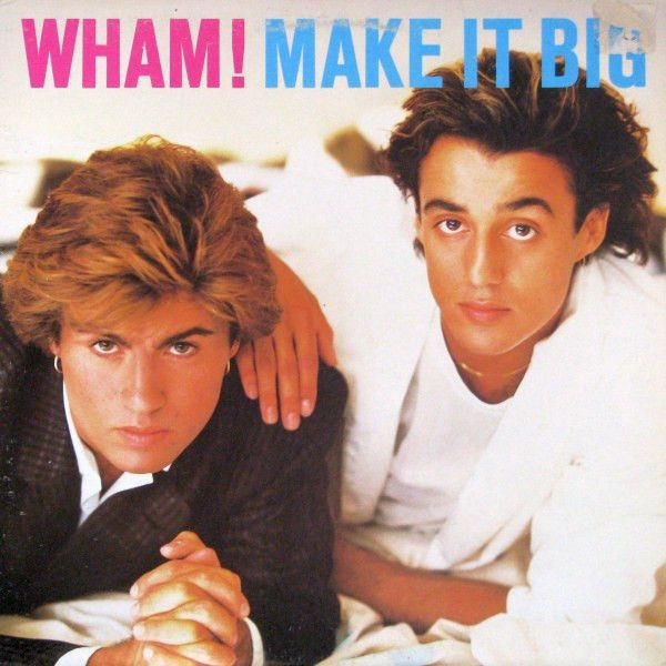 Wham! - Make It Big | Columbia (FC 39595) - main Wham! - Make It Big | Columbia (FC 39595) - main