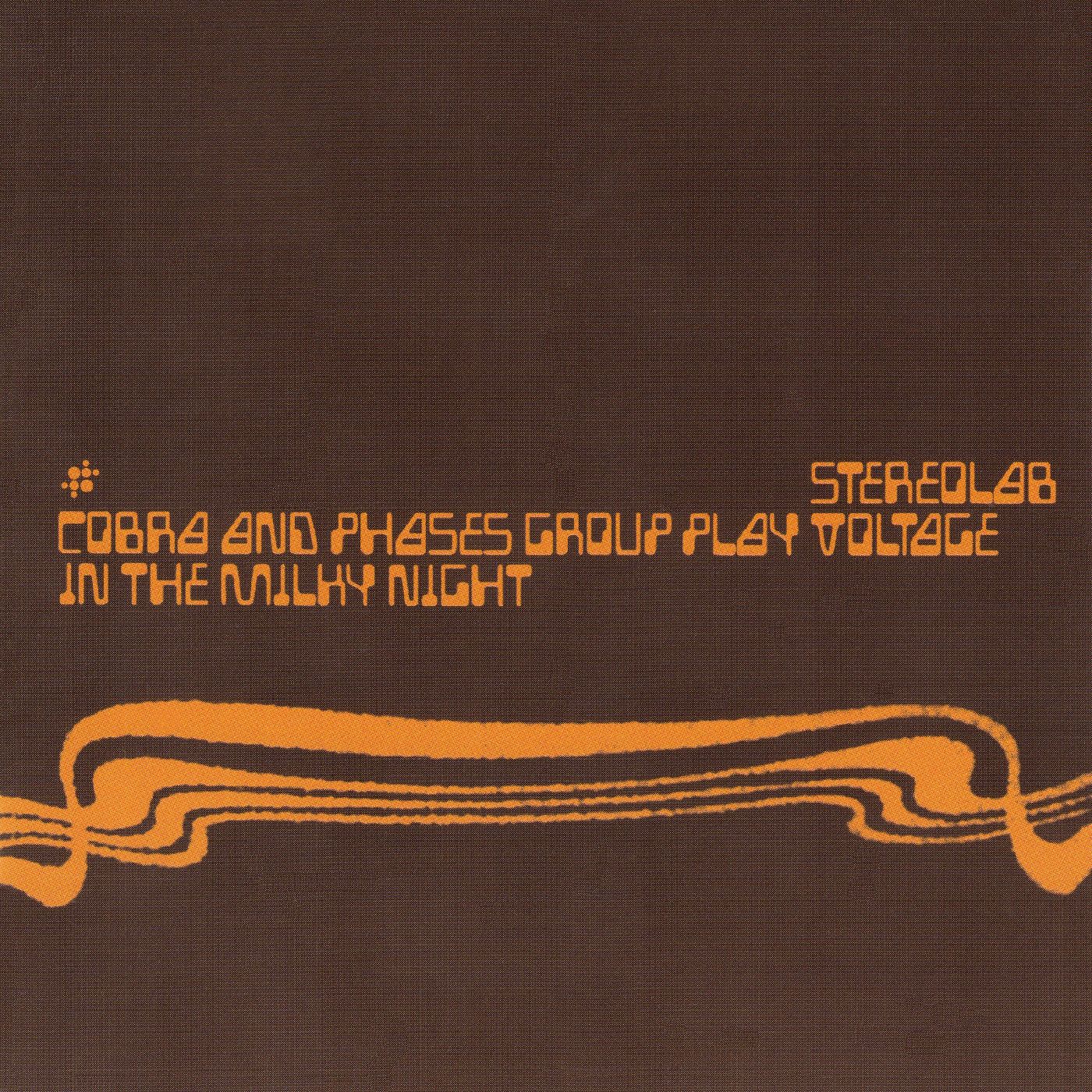 Stereolab - Cobra And Phases Group Play Voltage In The Milky Night | Warp Records () - main Stereolab - Cobra And Phases Group Play Voltage In The Milky Night | Warp Records () - main