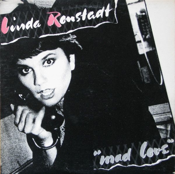 Linda Ronstadt - Mad Love | Asylum Records (X5E-510) - main Linda Ronstadt - Mad Love | Asylum Records (X5E-510) - main