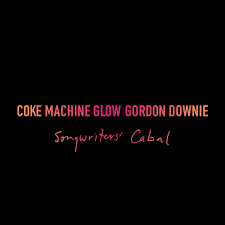 Gordon Downie - Coke Machine Glow: Songwriters' Cabal (20th Anniversary Edition) | Arts & Crafts (AC142SC) - main