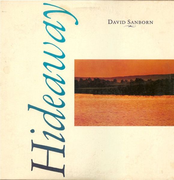 David Sanborn - Hideaway | Warner Bros. Records (QBS 3379) - main David Sanborn - Hideaway | Warner Bros. Records (QBS 3379) - main