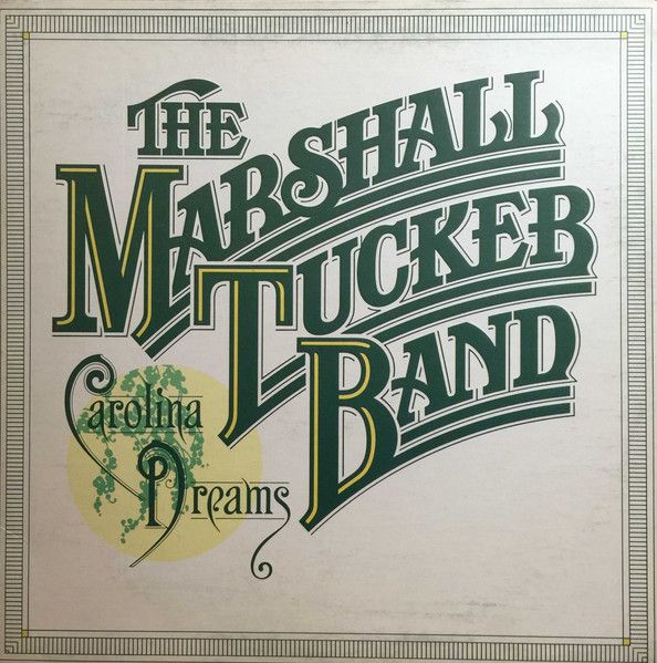 The Marshall Tucker Band - Carolina Dreams | Capricorn Records (CPK 0180) - main The Marshall Tucker Band - Carolina Dreams | Capricorn Records (CPK 0180) - main