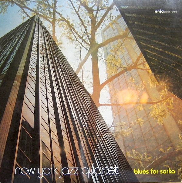 New York Jazz Quartet - Blues For Sarka | Enja Records (3025) - main New York Jazz Quartet - Blues For Sarka | Enja Records (3025) - main
