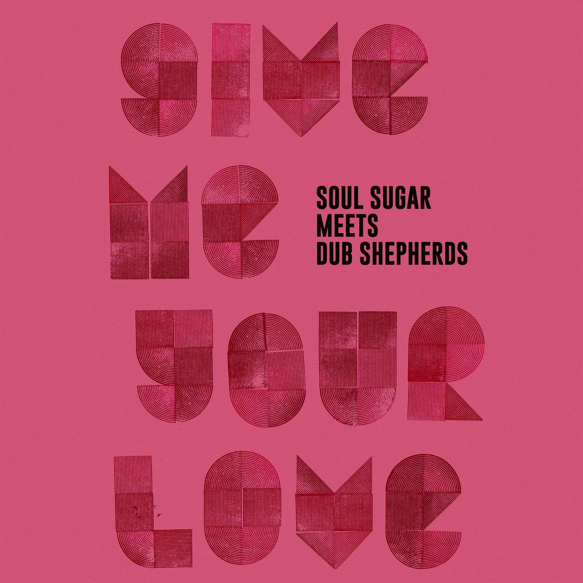 Soul Sugar Meets Dub Shepherds - Give Me Your Love | Gee Recordings (GEE 1004) - main Soul Sugar Meets Dub Shepherds - Give Me Your Love | Gee Recordings (GEE 1004) - main