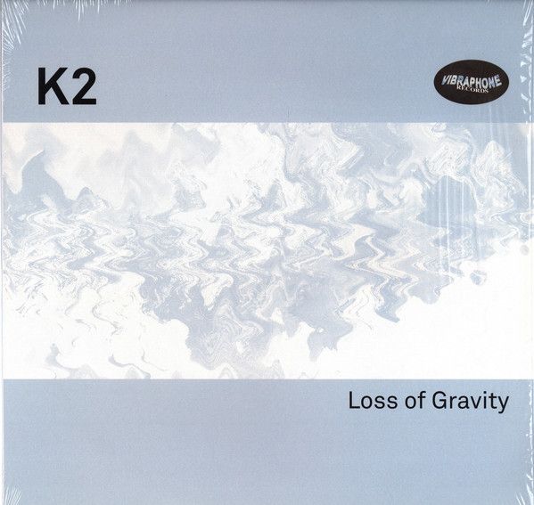 K2 - Loss Of Gravity | Vibraphone Records (VIBR 015)