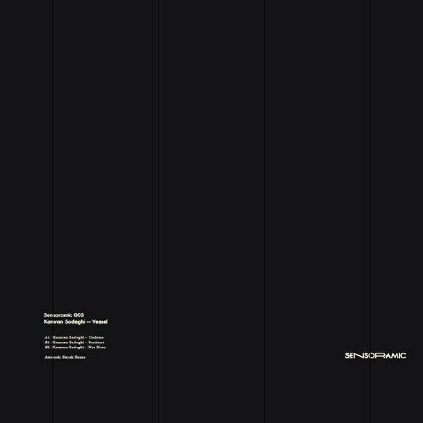Kamran Sadeghi - Vessel | Sensoramic (SNS003) - 2