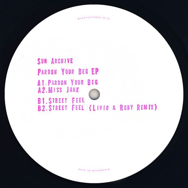 Sun Archive - Pardon Your Beg EP | Politics Of Dancing Records (POD 016)