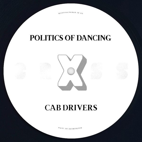 Politics Of Dancing  &  Cab Drivers  &  Sebo K - Politics Of Dancing X Cab Drivers & Sebo K | P.O.D CROSS (PODCROSS 003)